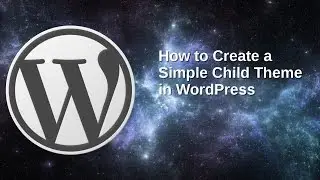 Create a Simple Child Theme in WordPress