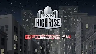 SO MUCH MAINT!! | Project Highrise Ep4 | Let's Play Project Highrise Game Play