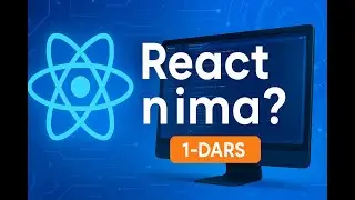 React 1-dars| React haqida.