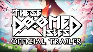 These Doomed Isles Official Game Trailer