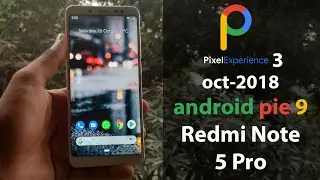 Redmi Note 5 pro - Pixel Expeirence 3 Android 9 Pie (Most Stable)