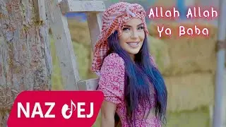 💖 Naz Dej - Allah Allah Ya Baba 2022 (Official Music Video)🎵