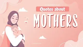 Quotes about Mothers | Mother's day