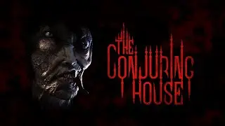 The Conjuring House | Walkthrough Gameplay - No Commentary