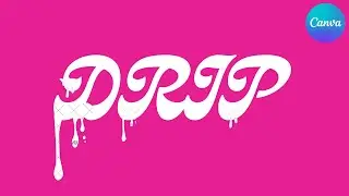 Drip text effect in canva