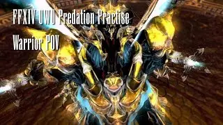 FFXIV | UWU Predation Practise - WAR POV