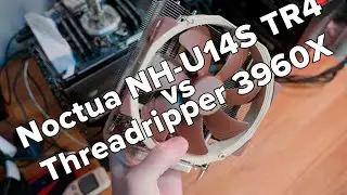 Потянет сток? Noctua NH-U14S TR4-SP3 vs Ryzen Threadripper 3960X