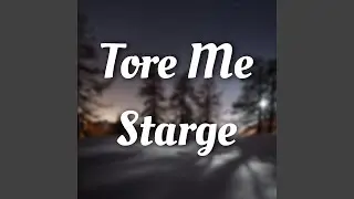 Tore Me Starge
