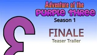 Adventure of the Purple Three - Season 1 Finale I Teaser Trailer