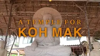 A TEMPLE FOR KOH MAK - Short Documentary