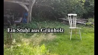 Ein Stuhl aus Grünholz (von Sinn und Sinnlichkeit)