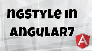 #8 Getting Start With Angular 7 | ngStyle in Angular 7