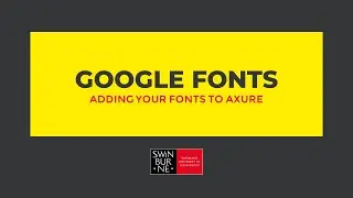 DCO20004 Web Design: Using Google Fonts in Axure RP