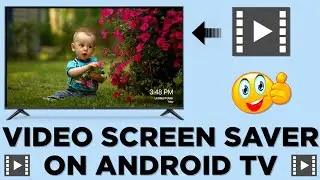 How To Set Video Screen Saver On Android TV | Mi TV | Mi Box | MI TV Stick