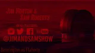 Jim & Sam discuss Bennington vs. Flaherty on AA Show | J&S