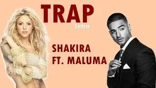 Shakira - Trap  ft. Maluma