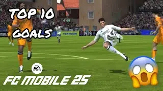 FC MOBILE 25 - TOP 10 GOALS