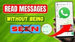 How To Read Whatsapp Messages Without Being Seen