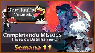 BRAWLHALLA - TUTORIAL DE COMO COMPLETAR AS MISSÕES DO PASSE DE BATALHA DA TEMP. 4 - SEMANA 11
