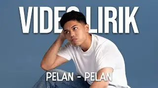 NUCA - PELAN-PELAN (LYRIC VIDEO) LIRIK LAGU VIRAL & TRENDING TERBARU