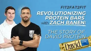 Revolutionizing Protein Bars with Zach Ranen: The Story of David Protein