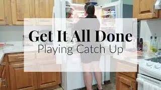 Get It All Done | Playing Catch Up