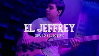 El Jeffrey - Grupo Selectivo (Video Oficial)