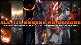 All 425 Boss Fights (No Damage) - Demon's Souls, Dark Souls 1, 2, 3, Bloodborne, Sekiro & Elden Ring