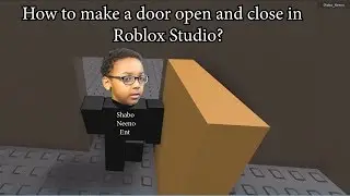 How to make a door open and close in Roblox Studio