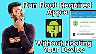 Use Root Required App's Without Rooting Your Device बिना मोबाइल Root किए चलाएं Root वाले एप्स