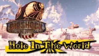 Bioshock Infinite - Геймплей [Hole In The World]