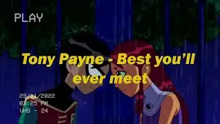 Tony Payne - Best you'll ever meet