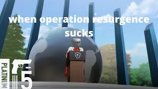 when operation resurgence sucks (brm 5)