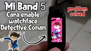 Mi Band 5: cara enable watchface detective conan (july 2020)