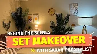 Set Makeover With Sarah The Stylist!