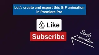 Create a Simple Like and Subscribe GIF Animation overlay in Premiere Pro