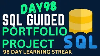 SQL-Guided Portfolio Project | 98-Day Learning StreakStreak