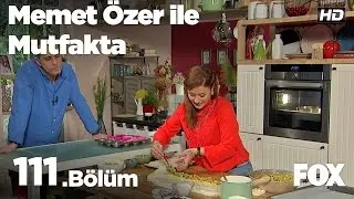 Memet Özer ile Mutfakta 111. Bölüm -  Emel Karaca