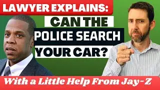 Can the Police Search Your Car? 4th Amendment Search & Seizure Explained with Help from JAY-Z!