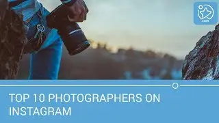 Top 10 Photographers on Instagram