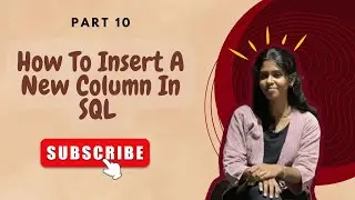 🎥📚  Inserting a Column in SQL using ALTER and UPDATE | SQL Tutorial for Beginners | PART 10〽️