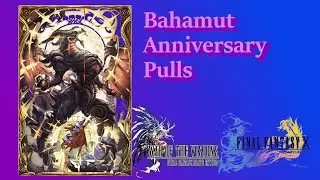 WotV - Bahamut Anniversary Pulls