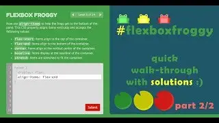 Quick walkthrough with solutions | flexboxfroggy (part 2/2)