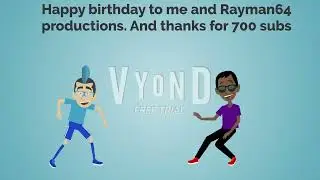 Happy birthday to me and @rayman64productions83 + Happy 700 subs to me