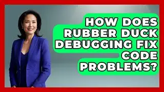 How Does Rubber Duck Debugging Fix Code Problems? - Learn To Troubleshoot