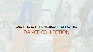 Jet Set Radio Future: Dance Collection I
