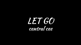 Central Cee - LET GO (Lyrics)