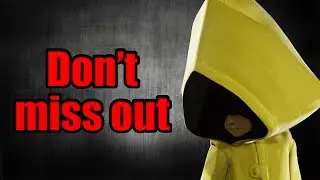 Why You Shouldn't Skip Little Nightmares...