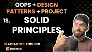 L18. SOLID Principles || Master OOPs in Java SOLID, Design Pattern