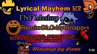 Friday Night Funkin' Lyrical Mayhem DLC Version —  (original @stevewashere_, remix @bnaps_)